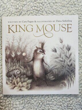 King Mouse Hardcover Picture Book Cary Fagan Dena Seiferling Tundra 2019 Child